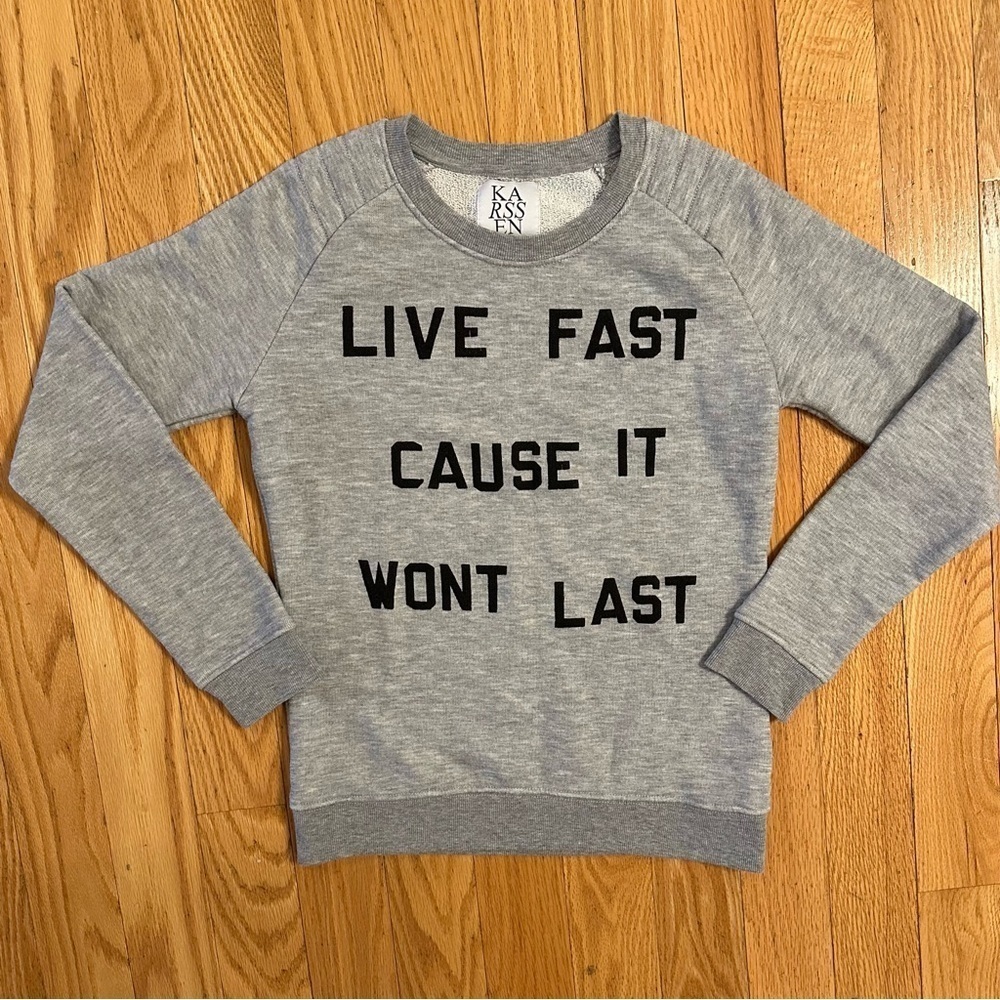 Zoe Karssen Women’s Sweatshirt Live Fast Cause It Won’t Last Sz Small Gray